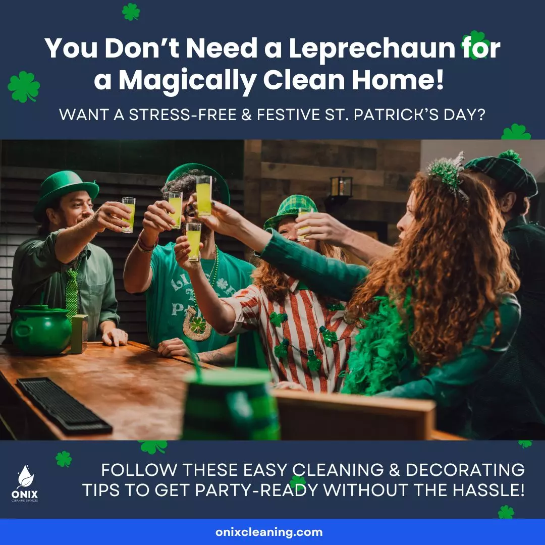 Group of people in green attire raising drinks in celebration, with text promoting easy cleaning and decorating tips to get your home St. Patrick's Day ready.