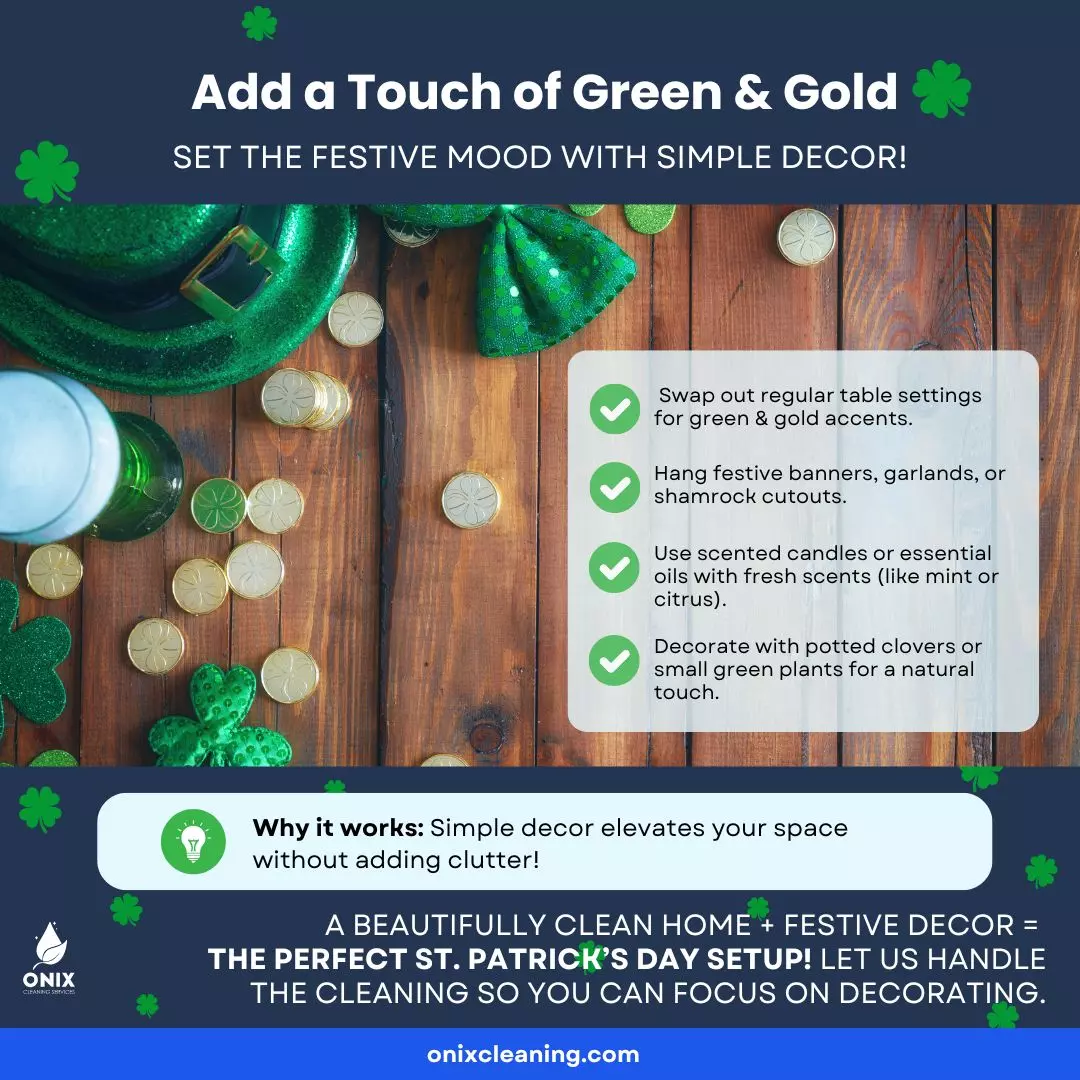 Get your home St. Patrick's Day ready with decor featuring green and gold accents, alongside scented candles, essential oils, and potted plants for a festive ambiance. These tips ensure your space remains tidy and clutter-free for the celebration.