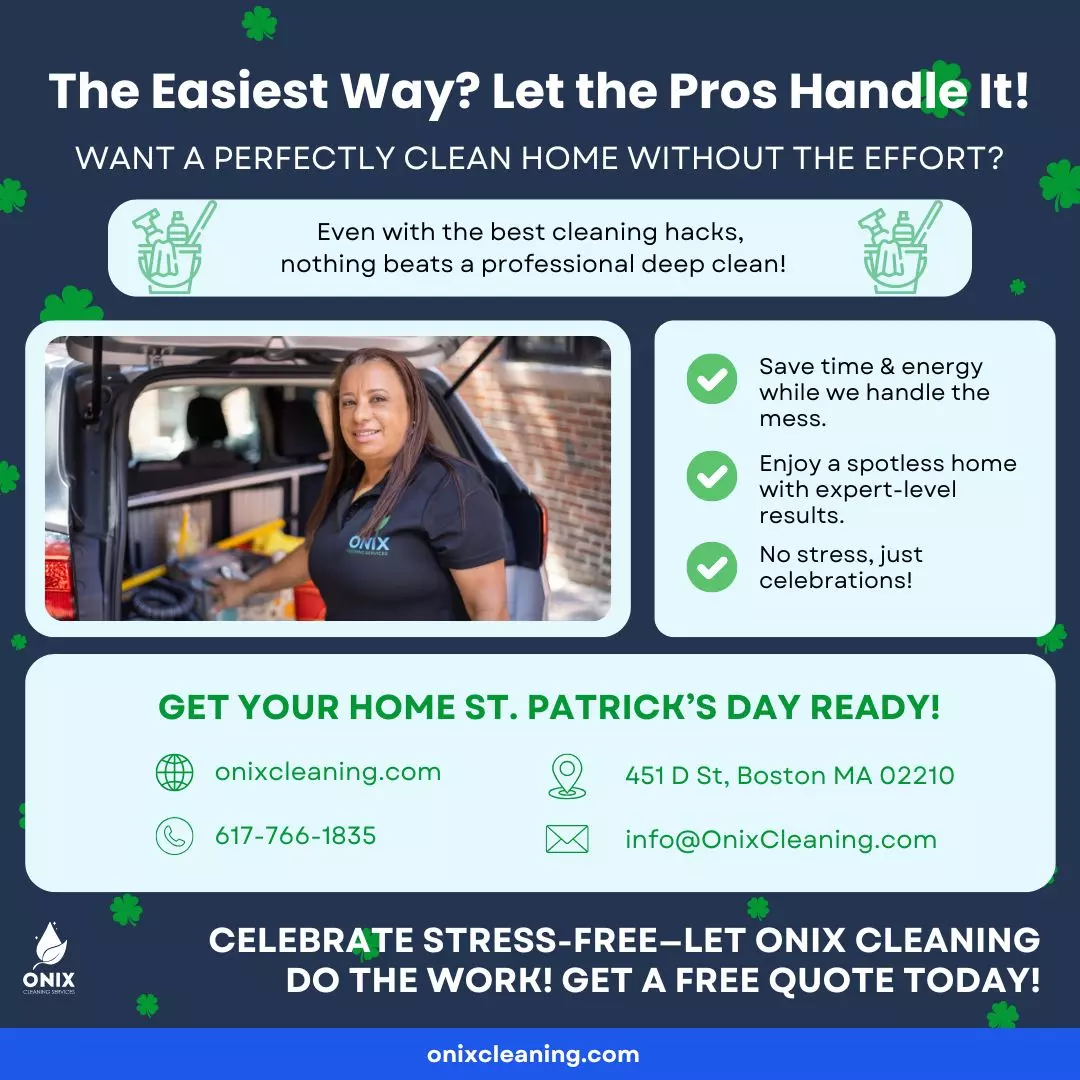 Advertisement for Onix Cleaning: Get your home St. Patrick's Day ready with our stress-free, professional deep cleaning services. Enjoy expert-level results and a sparkling clean home. Contact us today to experience the magic of spotless surroundings!.