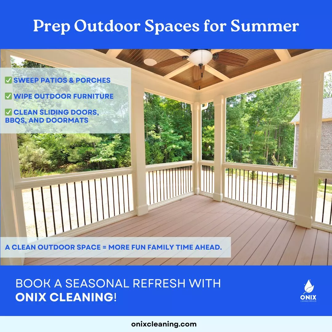 A clean, covered patio with wooden floor and ceiling fan, overlooking a green yard. Text offers tips to prep outdoor spaces for summer and highlights Onix Cleaning’s End-of-School-Year Cleaning and seasonal refresh services.