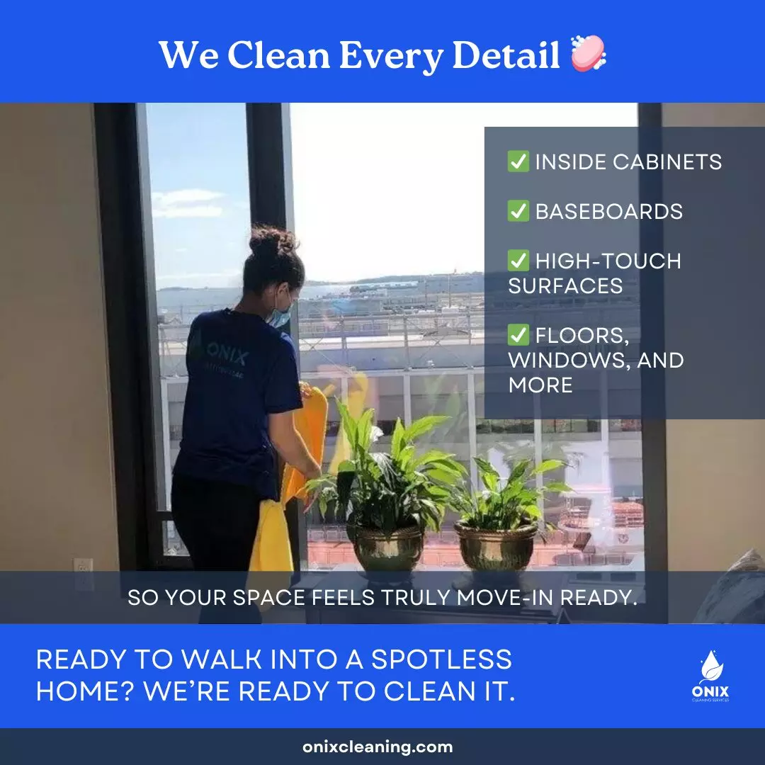 A professional cleaner wipes a surface near potted plants, creating a spotless space. Text highlights move-out cleaning Boston for cabinets, baseboards, high-touch surfaces, floors, and windows. Onix Cleaning branding is visible.